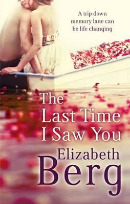 The Last Time I Saw You - Berg, Elizabeth