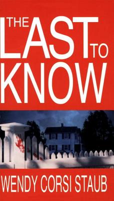 The Last to Know - Staub, Wendy Corsi