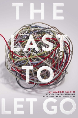 The Last to Let Go - Smith, Amber