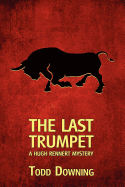 The Last Trumpet (a Hugh Rennert Mystery)