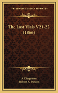 The Last Vials V21-22 (1866)