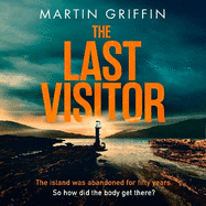 The Last Visitor: The nail-biting new thriller from the author of The Second Stranger