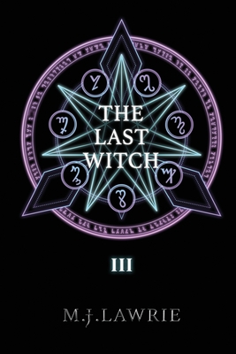The Last Witch: Volume Three - Lawrie, M J