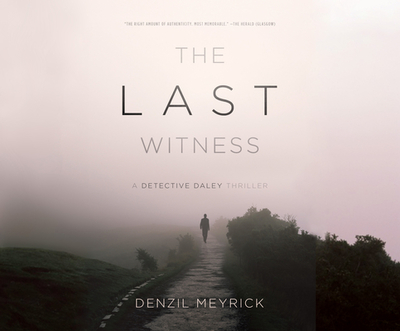 The Last Witness: A Detective Daley Thriller - Meyrick, Denzil, and Gerard, Tim Gerard (Narrator)