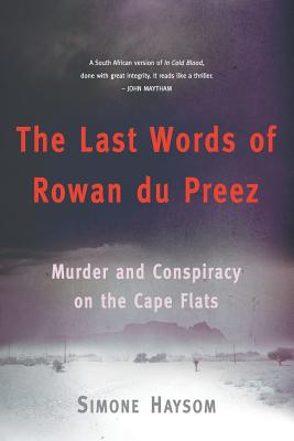 The Last Words of Rowan Du Preez: Murder and Conspiracy on the Cape Flats - Haysom, Simone