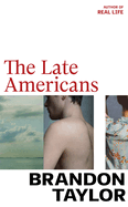 The Late Americans: From the Booker Prize-shortlisted author of Real Life