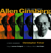 The Late Great Allen Ginsberg: A Photo Biography