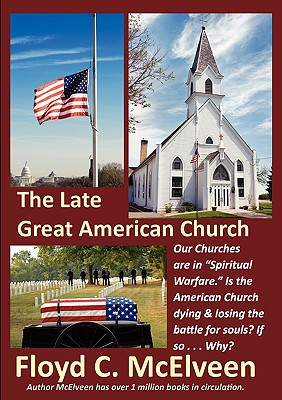 The Late Great American Church: Is the Sun Setting on the American Church? - McElveen, Floyd C, and Bilbo, Greg (Editor)