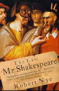 The Late Mr. Shakespeare - Nye, Robert