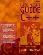 The Late Night Guide to C++ - Chapman, Nigel, Dr.