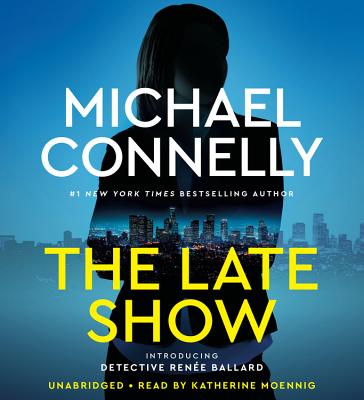 The Late Show - Connelly, Michael, and Moennig, Katherine (Read by)