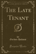 The Late Tenant (Classic Reprint)