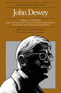 The Later Works of John Dewey, Volume 5, 1925 - 1953: 1929-1930, Essays, the Sources of a Science of Education, Individualism, Old and New, and Construction and Criticismvolume 5