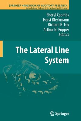 The Lateral Line System - Coombs, Sheryl (Editor), and Bleckmann, Horst (Editor), and Fay, Richard R (Editor)