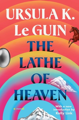 The Lathe of Heaven - Le Guin, Ursula K