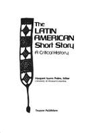 The Latin American Short Story: A Critical History