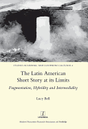The Latin American Short Story at its Limits: Fragmentation, Hybridity and Intermediality