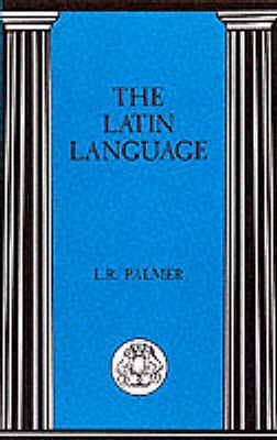 The Latin Language - Palmer, Leonard R.