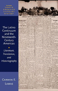 The Latino Continuum and the Nineteenth-Century Americas: Literature, Translation, and Historiography