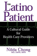 The Latino Patient: A Cultural Guide for Health Care Providers