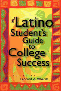 The Latino Student's Guide to College Success