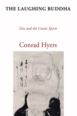 The Laughing Buddha - Hyers, Conrad, Th.M., Ph.D.