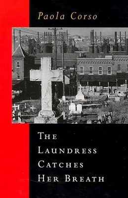 The Laundress Catches Her Breath - Corso, Paola