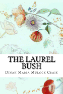 The Laurel Bush: An Old-Fashioned Love Story