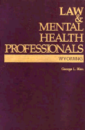 The Law and Mental Health Professionals: Wyoming