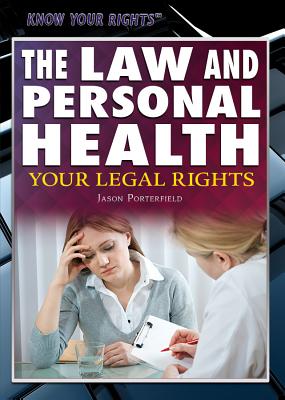 The Law and Personal Health: Your Legal Rights - Porterfield, Jason