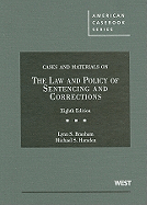 The Law and Policy of Sentencing and Corrections, Cases and Materials