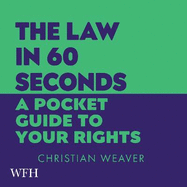 The Law in 60 Seconds: A Pocket Guide to Your Rights