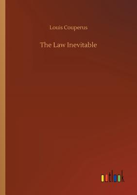 The Law Inevitable - Couperus, Louis