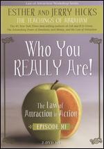 The Law of Attraction in Action: Episode 11 - Who You Really Are! - 