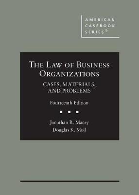 The Law of Business Organizations: Cases, Materials, and Problems - CasebookPlus - Macey, Jonathan R., and Moll, Douglas K., and Hamilton, Robert W.