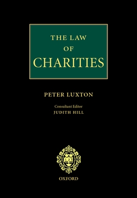 The Law of Charities - Luxton, Peter, and Hill, Judith (Editor)