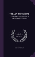 The Law of Contracts: A Text-Book for Technical Schools of Engineering and Architecture