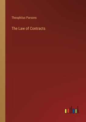 The Law of Contracts - Parsons, Theophilus