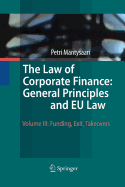 The Law of Corporate Finance: General Principles and EU Law: Volume III: Funding, Exit, Takeovers