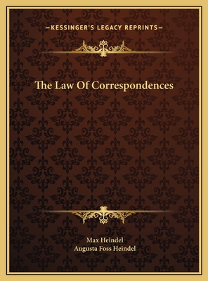 The Law of Correspondences - Heindel, Max, and Heindel, Augusta Foss