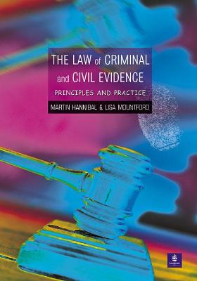 The Law of Criminal and Civil Evidence: Principles and Practice - Hannibal, Martin, and Mountford, Lisa