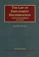 The Law of Employment Discrimination - Friedman, Joel William