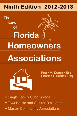 The Law of Florida Homeowners Associations - Dunbar, Peter, and Dudley, Charles F