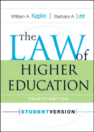The Law of Higher Education - Kaplin, William A, and Lee, Barbara A