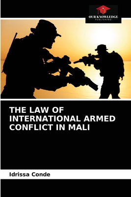 The Law of International Armed Conflict in Mali - Cond, Idrissa