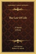 The Law of Life: A Novel (1914)