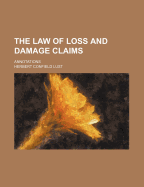 The Law of Loss and Damage Claims; Annotations - Lust, Herbert Confield