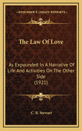 The Law of Love: As Expounded in a Narrative of Life and Activities on the Other Side (1921)