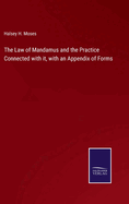 The Law of Mandamus and the Practice Connected with it, with an Appendix of Forms