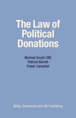 The Law of Political Donations - Smyth, Michael, and Barratt, Patricia, and Campbell, Fraser